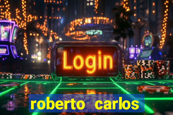 roberto carlos jogador fortuna